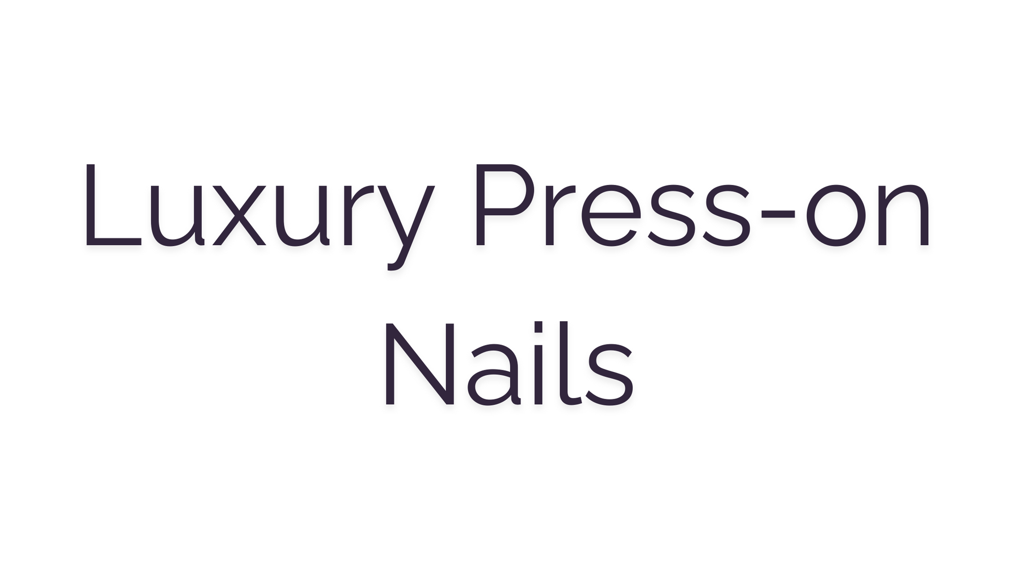 From Budget Basics to Luxe Essentials: The Evolution of Press-On Nails