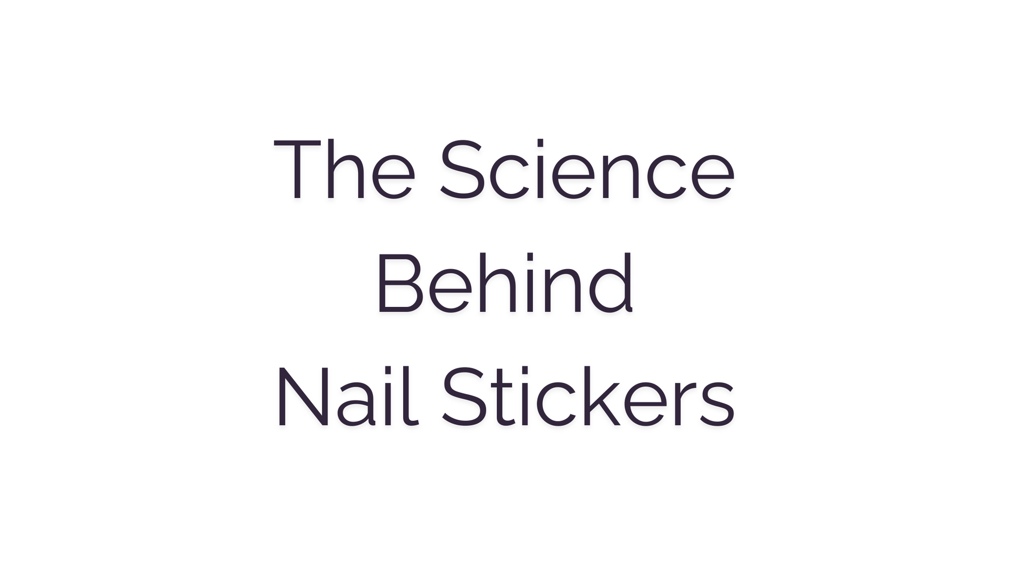 The Science Behind Nail Adhesive Stickers: Innovations Over the Last Decade